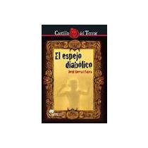 El espejo diabolico/ The diabolical mirror by Jordi Sierra I Fabra
