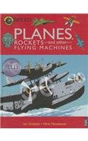 Planes, Rockets and Other Flying Machines by Ian Graham