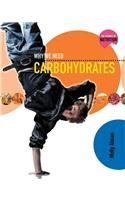 Why We Need Carbohydrates (Science of Nutrition) by Molly Aloian