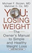 You Losing Weight: The Owner's Manual to Easy, Simple and Healthy Weight Loss by Michael F. Roizen