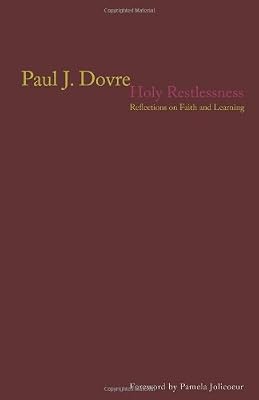 Holy Restlessness: Reflections on Faith and Learning
