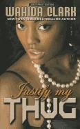Justify My Thug by Wahida Clark