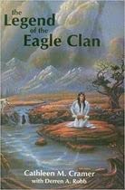 The Legend of the Eagle Clan by Cathleen M. Crami