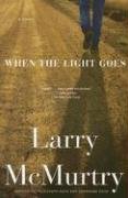 When the Light Goes: A Novel by Larry McMurtry