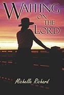 Waiting on the Lord by Michelle Richard