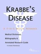 Krabbe's Disease: A Medical Dictionary, Bibliography, And Annotated Research Guide To Internet References by Icon Health Publications