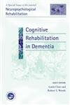 Cognitive Rehabilitation in Dementia: A Special Issue of Neuropsychological Rehabilitation (Special Issues of Neuropsychological Rehabilitation)