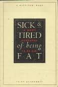 Sick and Tired of Being Fat: A Man's Struggle to Be O.K. by Eliot Alexander
