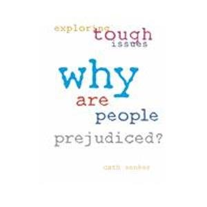Why Are People Prejudiced? (Exploring Tough Issues)
