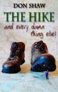 The Hike and Every Damned Thing Else by Don Shaw