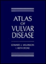 Atlas of Vulvar Disease by Edward J. Wilkinson
