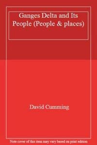 People and Places: The Ganges Delta and Its People (People and Places) by David Cumming