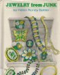 Jewelry from Junk by Helen Roney Sattler