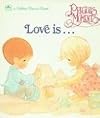 Love Is (Golden Board Bks.) Precious Moments