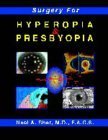 Surgery for Hyperopia and Presbyopia by Neal A. Sher