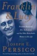 Franklin and Lucy: President Roosevelt, Mrs. Rutherfurd, and the Other Remarkable Women in His Life by Geoffrey C. Ward