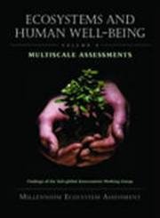 Ecosystems and Human Well-being: Multiscale Assessments: Findings of the Sub-global Assessments Working Group (Millennium Ecosystem Assessment) (Volume 4) by Millennium Ecosystem Assessment