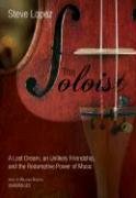 The Soloist: A Lost Dream, an Unlikely Friendship, and the Redemptive Power of Music (Library Binder) by Steve Lopez