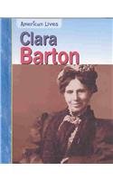 Clara Barton (American Lives (Heinemann Hardcover)) by Elizabeth Raum