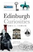 Edinburgh Curiosities by James U. Thomson