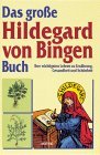 Das große Hildegard von Bingen Buch.