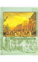 The New Republic: 1783-1830 (American Voices From) by Rebecca Stefoff