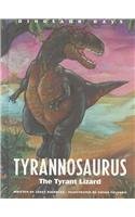 Tyrannosaurus: The Tyrant Lizard (Dinosaur Days) by Janet Riehecky