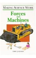 Forces and Machines (Making Science Work) by Terry J. Jennings