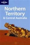 Lonely Planet Northern Territory & Central Australia by Paul Harding