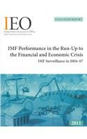 IMF Performance In The Run-Up To The Financial And Economic Crisis: IMF Surveillance In 2004-07