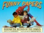 Funny Papers: Behind the Scenes of the Comics by Elaine Scott