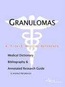 Granulomas: A Medical Dictionary, Bibliography, And Annotated Research Guide To Internet References by Icon Health Publications