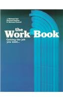 The Work Book (Getting the Job You Want) by Michael Farr
