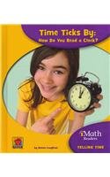Time Ticks By: How Do You Read a Clock? by Donna Loughran