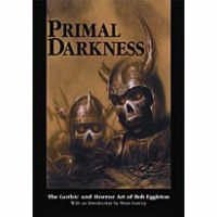 Primal Darkness : The Gothic and Horror Art of Bob Eggleton