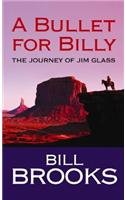 A Bullet for Billy: The Journey of Jim Glass