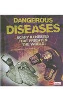 Dangerous Diseases: Scary Illnesses that Frighten the World