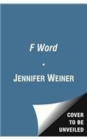 The F Word: My Life in Stories by Jennifer Weiner