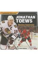 Jonathan Toews: Hockey Superstar by Shane Frederick