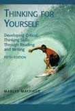 Thinking for Yourself: Developing Critical Thinking Skills Through Reading and Writing by Marlys Mayfield