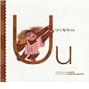 Uri's U Book/ El Libro U de Uri (My Letter Library/ Titulos Del Abecedario) (Spanish Edition)