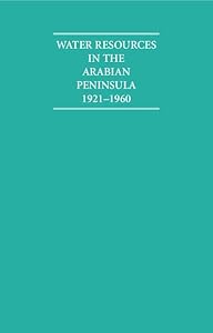 Water Resources in the Arabian Peninsula 1921–1960 2 Volume Hardback Set (Cambridge Archive Editions) by A. Burdett