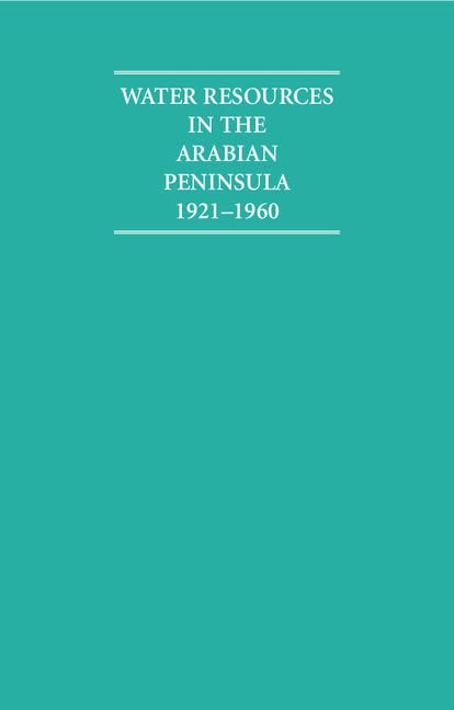 Water Resources in the Arabian Peninsula 1921–1960 2 Volume Hardback Set (Cambridge Archive Editions) by A. Burdett