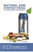 Natural and Everyday Drugs: A False Sense of Security (Illicit and Misused Drugs) by Ida Walker