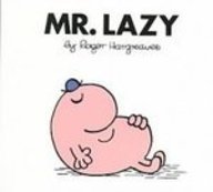 Mr. Lazy (Mr. Men and Little Miss) by Roger Hargreaves