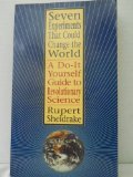 Seven Experiments That Could Change the World: A Do-It Yourself Guide to Revolutionary Science