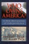 Who Owns America: A New Declaration of Independence by Herbert Agar