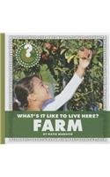 What's It Like to Live Here?: Farm by Katie Marsico
