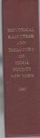 HISTORICAL GAZETTEER OF TRIGG COUNTY, NEW YORK, 1785 - 1888. FOLLOWED BY A DIRECTORY OF TIOGA COUNTY, NEW YORK 1887 - 1888 WITH AN ADDED INDEX TO HISTORICAL GAZETTEER