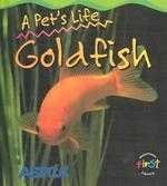 Goldfish (A Pet's Life) by Anita Ganeri